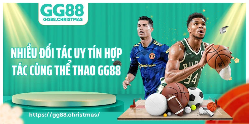 Nhiều đối tác uy tín hợp tác cùng thể thao GG88